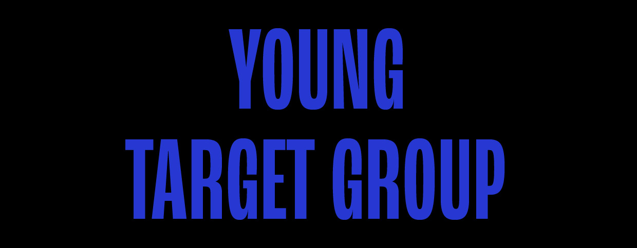 YOUNG TARGET GROUP