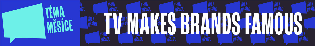 TV MAKES BRANDS FAMOUS TV MAKES BRANDS FAMOUS